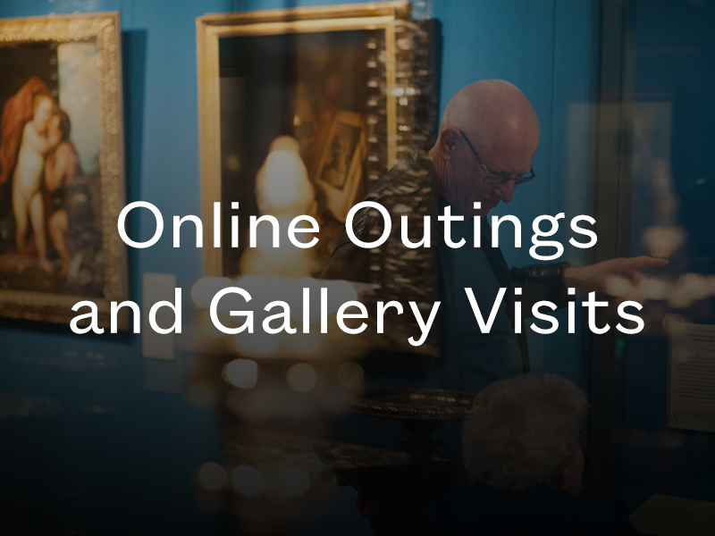 Online Outings and Gallery Visits